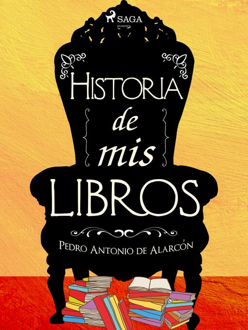 Title details for Historia de mis libros by Pedro Antonio de Alarcón - Available